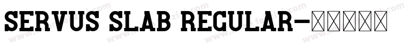 Servus Slab Regular字体转换